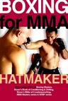 Boxing for MMA: Building the Fistic Edge in Competition & Self-Defense for Men & Women