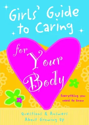 Girls' Guide to Caring for Your Body