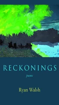 Reckonings: Poems