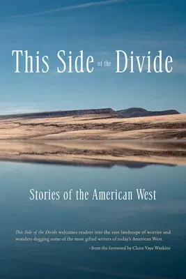 This Side of the Divide: Stories of the American West