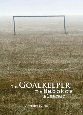 The Goalkeeper. the Nabokov Almanac