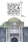 Russian Idea--Jewish Presence: Essays on Russian-Jewish Intellectual Life