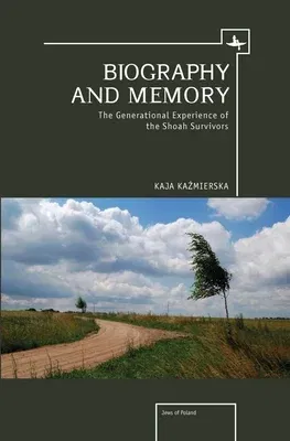 Biography and Memory: The Generational Experience of the Shoah Survivors