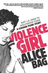 Violence Girl: East L.A. Rage to Hollywood Stage, a Chicana Punk Story