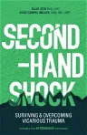 Second-Hand Shock: Surviving & Overcoming Vicarious Trauma