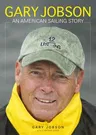 Gary Jobson: An American Sailing Story