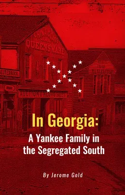 In Georgia: A Yankee Family in the Segregated South