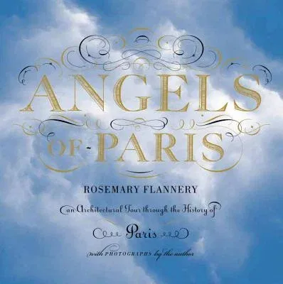 Angels of Paris: An Architectural Tour Through the History of Paris