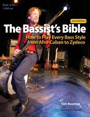 The Bassist's Bible: How to Play Every Bass Style from Afro-Cuban to Zydeco (Second Edition, Second)