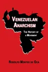 Venezuelan Anarchism: The History of a Movement