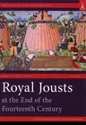 Royal Jousts at the End of the Fourteenth Century