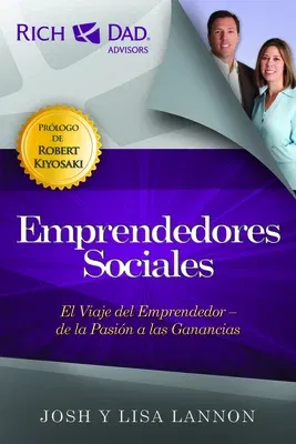 Emprendedores Sociales: El Viaje del Emprendedor - de la Pasion A las Ganancias = The Social Capitalist