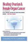 Healing Ovarian & Female Organ Cancer