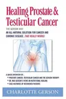 Healing Prostate & Testicular Cancer: The Gerson Way