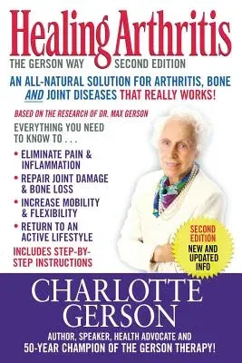 Healing Arthritis: The Gerson Way