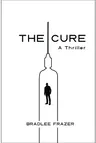 The Cure: A Thriller