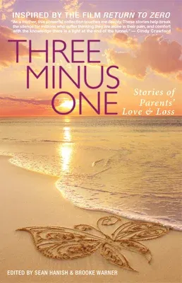 Three Minus One: Stories of Parents' Love and Loss