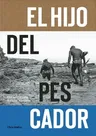 El Hijo del Pescador: El Espiritu de Ramon Navarro (Spanish-Language)