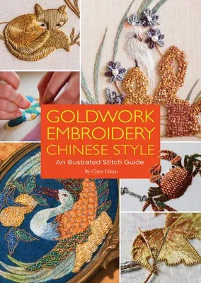 Goldwork Embroidery Chinese Style: An Illustrated Stitch Guide