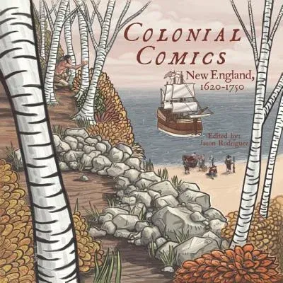 Colonial Comics: New England: 1620 - 1750