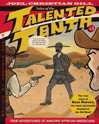 Bass Reeves: Tales of the Talented Tenth, No. 1 Volume 1