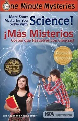 More Short Mysteries You Solve with Science! / ¡Más Misterios Cortos Que Resuelves Con Ciencias!