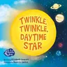 Twinkle, Twinkle, Daytime Star