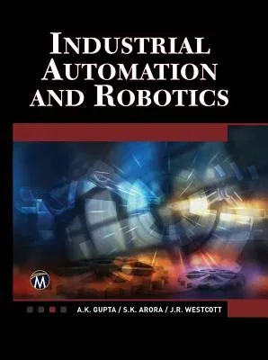 Industrial Automation and Robotics: An Introduction