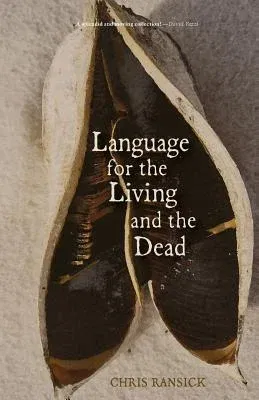 Language for the Living and the Dead: Poems