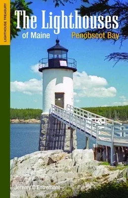 The Lighthouses of Maine: Penobscot Bay