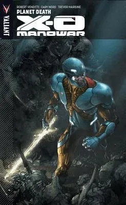 X-O Manowar Volume 3: Planet Death