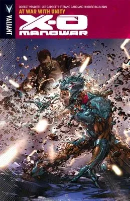 X-O Manowar Volume 5: At War with Unity