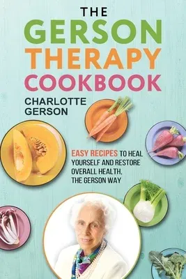 The Gerson Therapy Cookbook