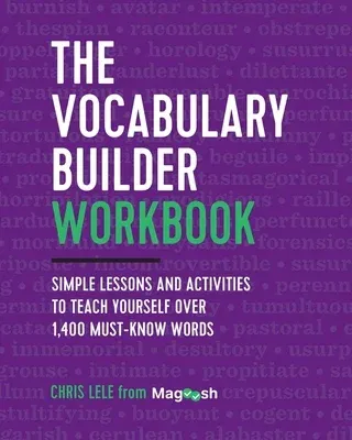 The Vocabulary Builder Workbook: Simple Lessons and Activities to Teach Yourself Over 1,400 Must-Know Words