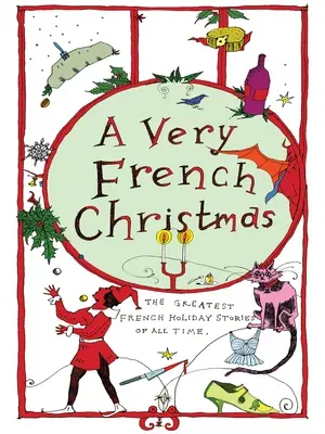 A Very French Christmas: The Greatest French Holiday Stories of All Time