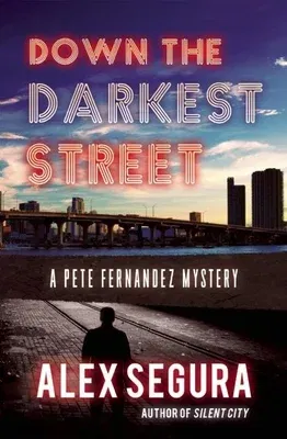 Down the Darkest Street: (Pete Fernandez Book 2)