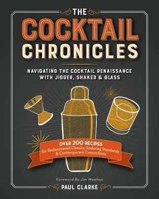 The Cocktail Chronicles: Navigating the Cocktail Renaissance with Jigger, Shaker & Glass