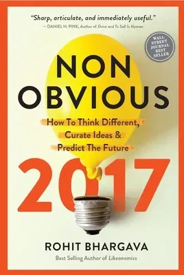 Non-Obvious: How to Think Different, Curate Ideas & Predict the Future (2017)