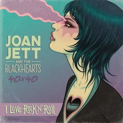 Joan Jett & the Blackhearts 40x40: Bad Reputation / I Love Rock-N-Roll: Bad Reputation / I Love Rock-N-Roll