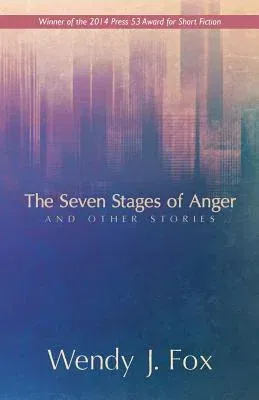 The Seven Stages of Anger and Other Stories