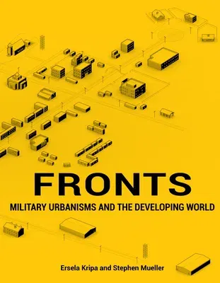 Fronts: Military Urbanisms and the Developing World