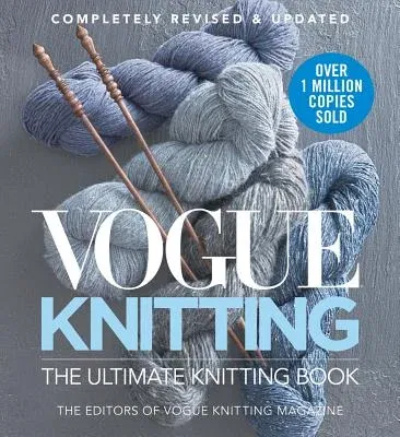 Vogue Knitting the Ultimate Knitting Book: Completely Revised & Updated (Revised)