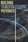 Building Transfer Student Pathways for College and Career Success