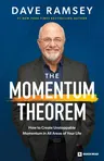 The Momentum Theorem: How to Create Unstoppable Momentum in All Areas of Your Life