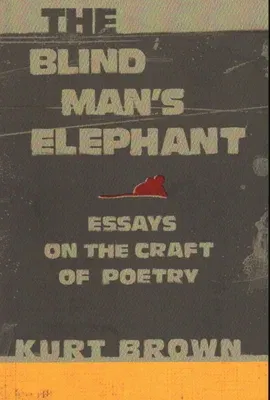 The Blind Man's Elephant: Essays on the Craft of Poetry