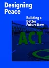 Designing Peace: Building a Better Future Now