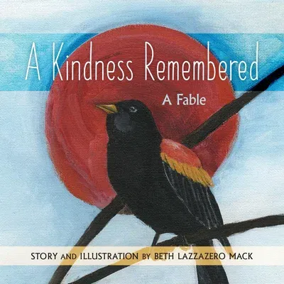 A Kindness Remembered: A Fable