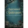 Supernatural Shakespeare: Magic and Ritual in Merry Old England