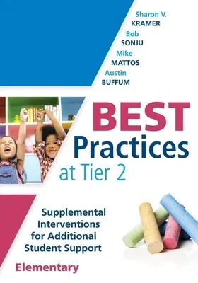 Best Practices at Tier 2 (Elementary): Supplemental Interventions for Additional Student Support, Elementary (an Rti at Work Guide for Implementing Ti