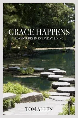 Grace Happens: Adventures in Everyday Living